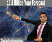 Weather forecaster pointing to a snapshot of IllustrisTNG. Top text reads: "13.8 Billion Year Forecast", bottom text reads: "Change of dusty conditions"