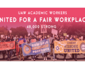 Banner showing a protest march of UC grad students, post-docs, and researchers, with many carrying signs. White text over red background above the image reads "UAW academic workers united for a fair workplace, 48000 strong"