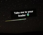 A meteor streaks across the sky, and says "Take me to your leader!" with an alien emoji