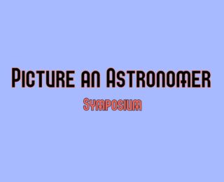 The “Picture an Astronomer” Symposium